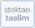 Stoktan Teslim