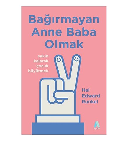 AGANTA KİTAP BAĞIRMAYAN ANNE BABA OLMAK-HAL EDWARD RUNKEL - 1