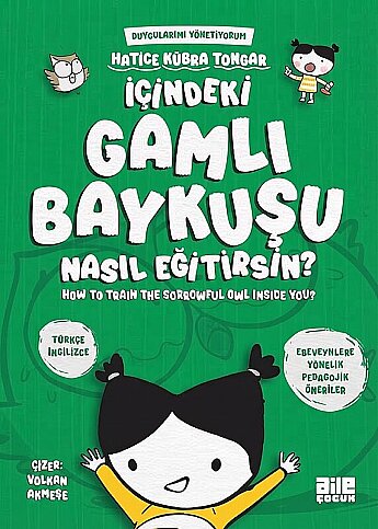 AİLE YAYINLARI İÇİNDEKİ GAMLI BAYKUŞU NASIL EĞİTİRSİN-HATİCE KÜBRA TONGAR - 1
