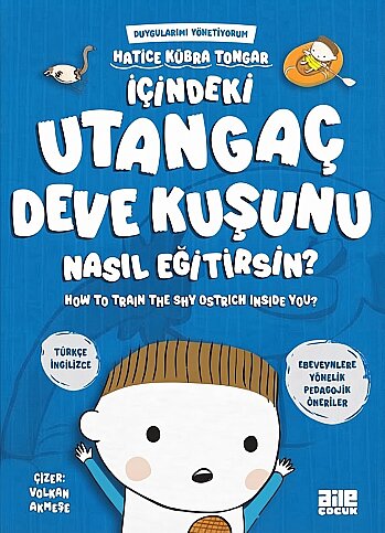 AİLE YAYINLARI İÇİNDEKİ UTANGAÇ DEVE KUŞUNU NASIL EĞİTİRSİN-HATİCE KÜBRA TONGAR - 1
