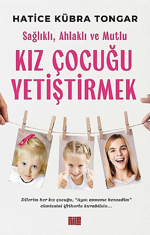 AİLE YAYINLARI KIZ ÇOCUĞU YETİŞTİRMEK-HATİCE KÜBRA TONGAR - 1