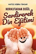 AİLE YAYINLARI KORKUTARAK DEĞİL SEVDİREREK DİN EĞİTİMİ-HATİCE KÜBRA TONGAR - AİLE YAYINLARI
