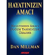 AKAŞA YAYINLARI HAYATINIZIN AMACI DOĞUM TARİHİNDE GİZLİDİR-DAN MILLMAN - AKAŞA YAYINLARI