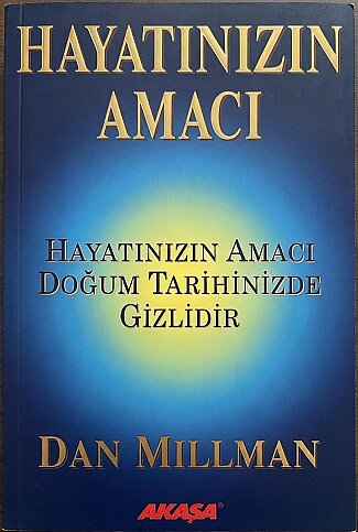 AKAŞA YAYINLARI HAYATINIZIN AMACI DOĞUM TARİHİNDE GİZLİDİR-DAN MILLMAN - 1