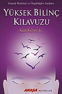 AKAŞA YAYINLARI YÜKSEK BİLİNÇ KILAVUZU-KEN KEYES JR. - AKAŞA YAYINLARI