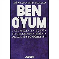 AKAŞA YAYINLARI BEN O'YUM-SRİ NİSARGADATTA MAHARAJ - AKAŞA YAYINLARI