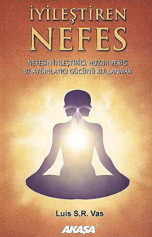 AKAŞA YAYINLARI İYİLEŞTİREN NEFES-LUİS S.R.VAS - 1
