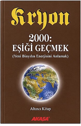 AKAŞA YAYINLARI KRYON 6 2000 EŞİĞİ GEÇMEK-LEE CARROLL - 1
