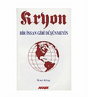 AKAŞA YAYINLARI KRYON 2 BİR İNSAN GİBİ DÜŞÜNMEYİN-LEE CARROLL - AKAŞA YAYINLARI