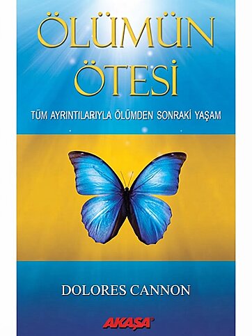 AKAŞA YAYINLARI ÖLÜMÜN ÖTESİ-DOLORES CANNON - 1