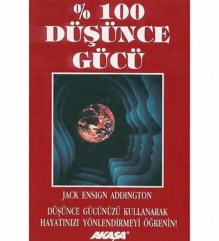 AKAŞA YAYINLARI YÜZDE YÜZ DÜŞÜNCE GÜCÜ-JACK E.ADDİNGTON - 1