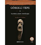 ALFA YAYINLARI GÖBEKLİ TEPE VE TANRILARIN DOĞUŞU-ANDREW COLLİNS - ALFA YAYINLARI
