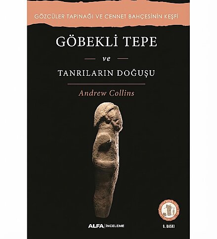 ALFA YAYINLARI GÖBEKLİ TEPE VE TANRILARIN DOĞUŞU-ANDREW COLLİNS - 1