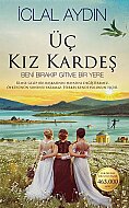 ARTEMİS YAYINLARI ÜÇ KIZ KARDEŞ-İCLAL AYDIN - ARTEMİS YAYINLARI