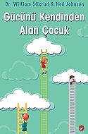 BEYAZ BALİNA YAYINLARI GÜCÜNÜ KENDİNDEN ALAN ÇOCUK-WILLIAM STIXRUD - BEYAZ BALİNA YAYINLARI