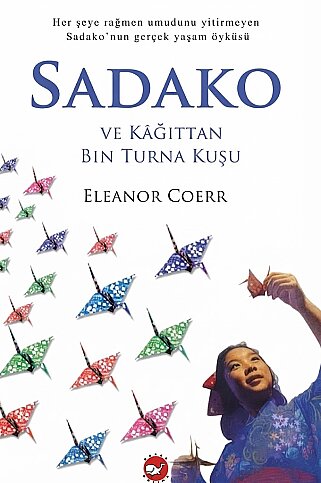 BEYAZ BALİNA YAYINLARI SADAKO VE KAĞITTAN BİN TURNA KUŞU-ELENOR COERR - 1