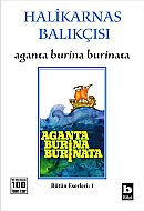 BİLGİ YAYINEVİ AGANTA BURİNA BURİNATA-HALİKARNAS BALIKÇISI - BİLGİ YAYINEVİ