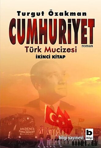 BİLGİ YAYINEVİ CUMHURİYET TÜRK MUCİZESİ 2-TURGUT ÖZAKMAN - 1