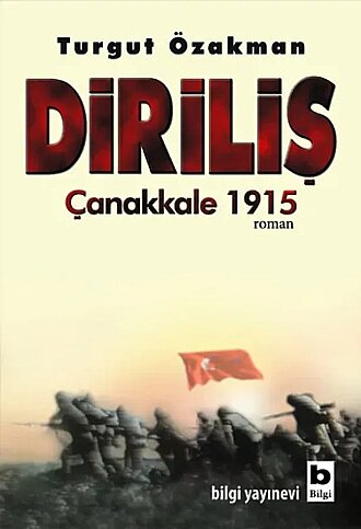 BİLGİ YAYINEVİ DİRİLİŞ ÇANAKKALE 1915-TURGUT ÖZAKMAN - 1