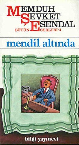 BİLGİ YAYINEVİ MENDİL ALTINDA-MEMDUH ŞEVKET ESENDAL - 1