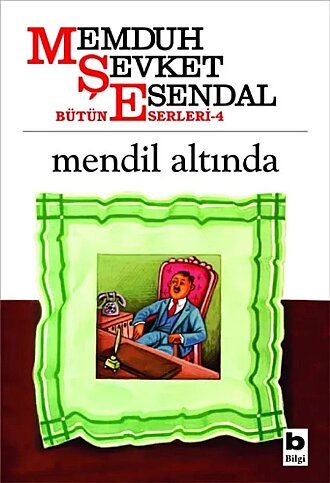 BİLGİ YAYINEVİ MENDİL ALTINDA-MEMDUH ŞEVKET ESENDAL - 1