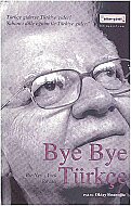 BİLİM GÖNÜL YAYINEVİ BYE BYE TÜRKÇE-OKTAY SİNANOĞLU - BİLİM GÖNÜL YAYINEVİ