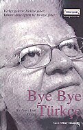 BİLİM GÖNÜL YAYINEVİ BYE BYE TÜRKÇE-OKTAY SİNANOĞLU - BİLİM GÖNÜL YAYINEVİ
