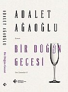 BOĞAZİÇİ ÜNİVERSİTESİ YAYINEVİ BİR DÜĞÜN GECESİ-ADALET AĞAOĞLU - BOĞAZİÇİ ÜNİVERSİTESİ YAYINEVİ