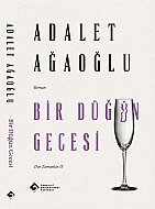BOĞAZİÇİ ÜNİVERSİTESİ YAYINEVİ BİR DÜĞÜN GECESİ-ADALET AĞAOĞLU - BOĞAZİÇİ ÜNİVERSİTESİ YAYINEVİ