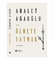 BOĞAZİÇİ ÜNİVERSİTESİ YAYINEVİ ÖLMEYE YATMAK-ADALET AĞAOĞLU - BOĞAZİÇİ ÜNİVERSİTESİ YAYINEVİ