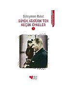 CAN YAYINLARI BÜYÜK ATATÜRK'TEN KÜÇÜK ÖYKÜLER 1-SÜLEYMAN BULUT - CAN YAYINLARI