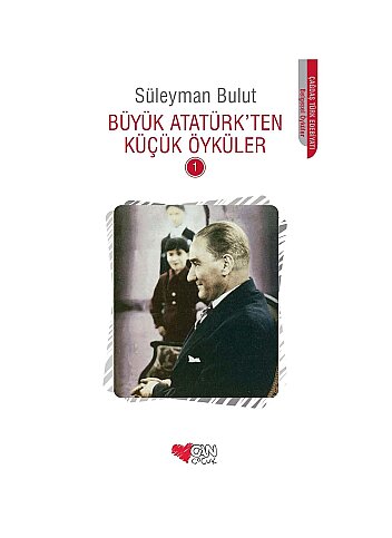 CAN YAYINLARI BÜYÜK ATATÜRK'TEN KÜÇÜK ÖYKÜLER 1-SÜLEYMAN BULUT - 1