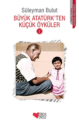 CAN YAYINLARI BÜYÜK ATATÜRK'TEN KÜÇÜK ÖYKÜLER 2-SÜLEYMAN BULUT - 1