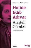 CAN YAYINLARI ATEŞTEN GÖMLEK-HALİDE EDİP ADIVAR - CAN YAYINLARI