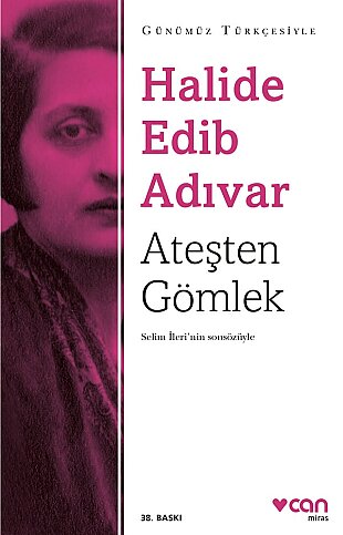 CAN YAYINLARI ATEŞTEN GÖMLEK-HALİDE EDİP ADIVAR - 1