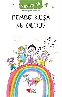 CAN YAYINLARI PEMBE KUŞA NE OLDU?-SEVİM AK - CAN YAYINLARI