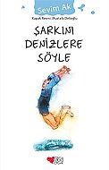 CAN YAYINLARI ŞARKINI DENİZLERE SÖYLE-SEVİM AK - CAN YAYINLARI