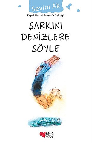 CAN YAYINLARI ŞARKINI DENİZLERE SÖYLE-SEVİM AK - 1
