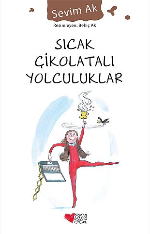 CAN YAYINLARI SICAK ÇİKOLATALI YOLCULUKLAR-SEVİM AK - 1