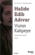 CAN YAYINLARI VURUN KAHPEYE-HALİDE EDİP ADIVAR - CAN YAYINLARI