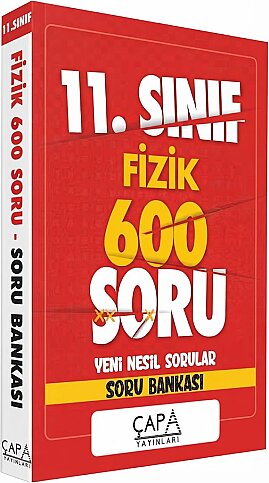 ÇAPA YAYINLARI SORU BANKASI 11.SINIF FİZİK 600 SORU - 1