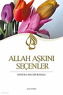 ÇELİK YAYINEVİ ALLAH AŞKINI SEÇENLER-MUSTAFA NECATİ BURASLI - ÇELİK YAYINEVİ