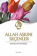 ÇELİK YAYINEVİ ALLAH AŞKINI SEÇENLER-MUSTAFA NECATİ BURASLI - ÇELİK YAYINEVİ