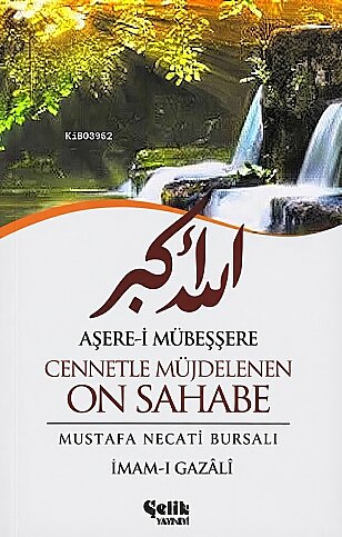 ÇELİK YAYINEVİ AŞERİ MÜBAŞŞERE CENNETLE MÜJDELENEN 10 SAHABE-MUSTAFA NECATİ BURASLI - 1