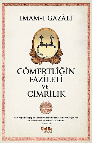 ÇELİK YAYINEVİ CÖMERTLİĞİN FAZİLETİ VE CİMRİLİK-İMAM-I GAZALİ - 1