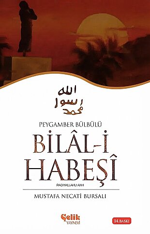 ÇELİK YAYINEVİ HZ.BİLALİ HABEŞİ-MUSTAFA NECATİ BURSALI - 1
