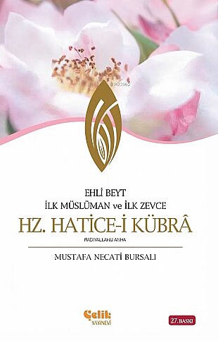 ÇELİK YAYINEVİ HZ.HATİCE-İ KÜBRA-MUSTAFA NECATİ BURSALI - 1