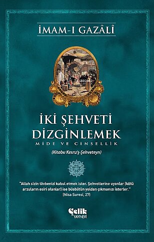 ÇELİK YAYINEVİ İKİ ŞEHVETİ DİZGİNLEMEK-İMAM-I GAZALİ - 1