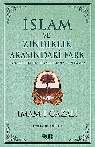 ÇELİK YAYINEVİ İSLAM VE ZINDIKLIK ARASINDAKİ-İMAM-I GAZALİ - 1
