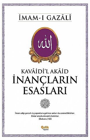 ÇELİK YAYINEVİ KAVAİDİ'L AKAİD İNANÇLARIN ESASLARIİ-İMAM-I GAZALİ - 1